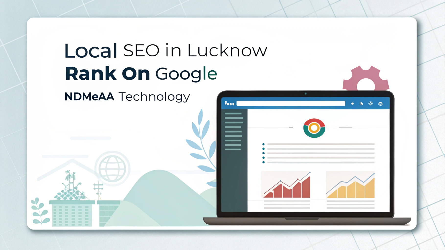Local SEO in Lucknow – Rank on Google | Ndmeaa Technology