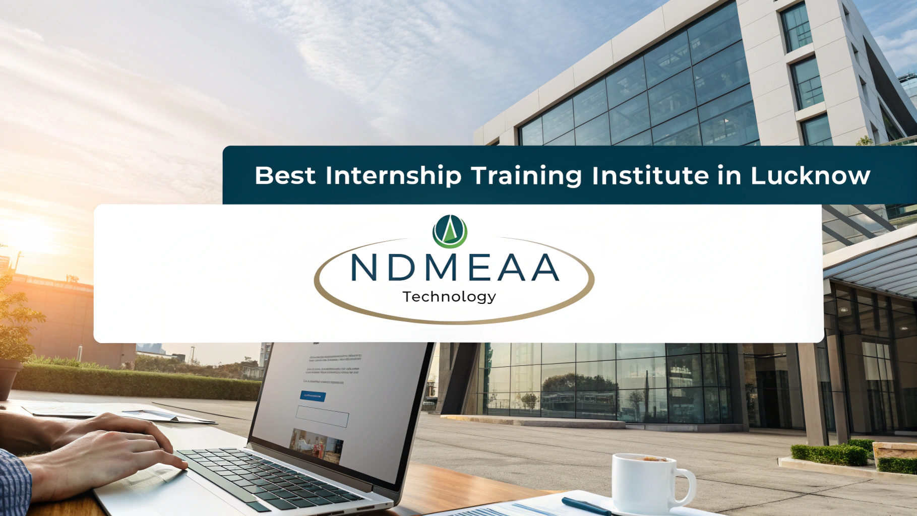 Best Internship Training Institute in Lucknow – NDMEAA