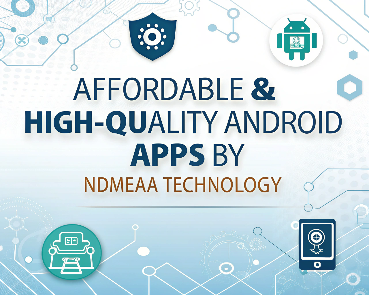 Affordable & High-Quality Android Apps by NDMEAA Lucknow
