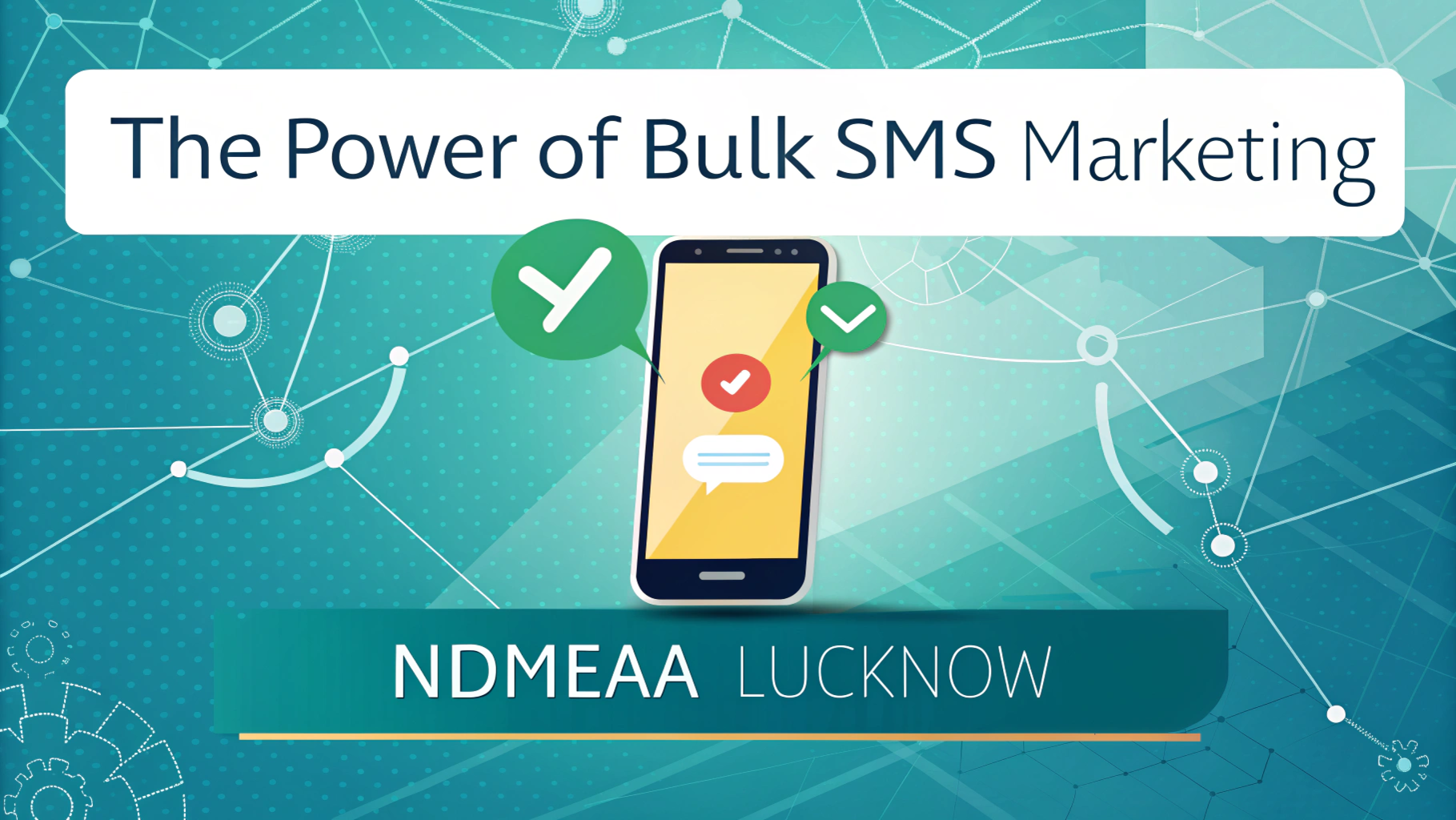 The Power of Bulk SMS Marketing | NDMEAA Lucknow