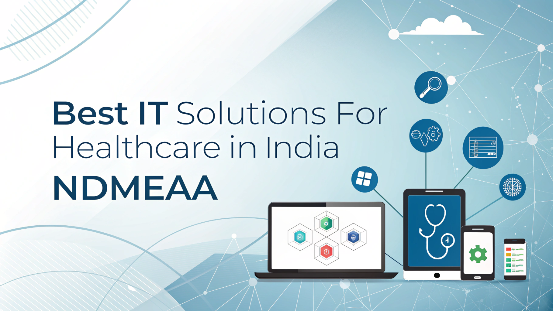 Best IT Solutions for Healthcare in India – NDMEAA