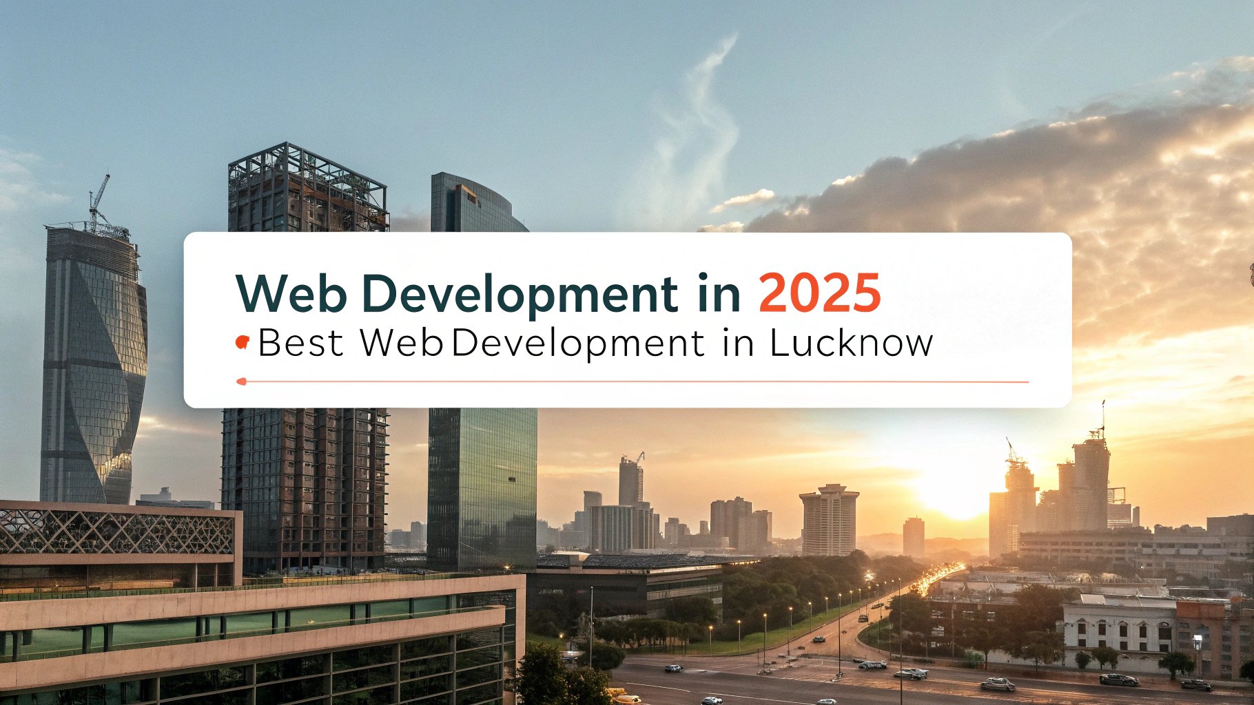 Web Development in 2025 – Best Web Development in Lucknow