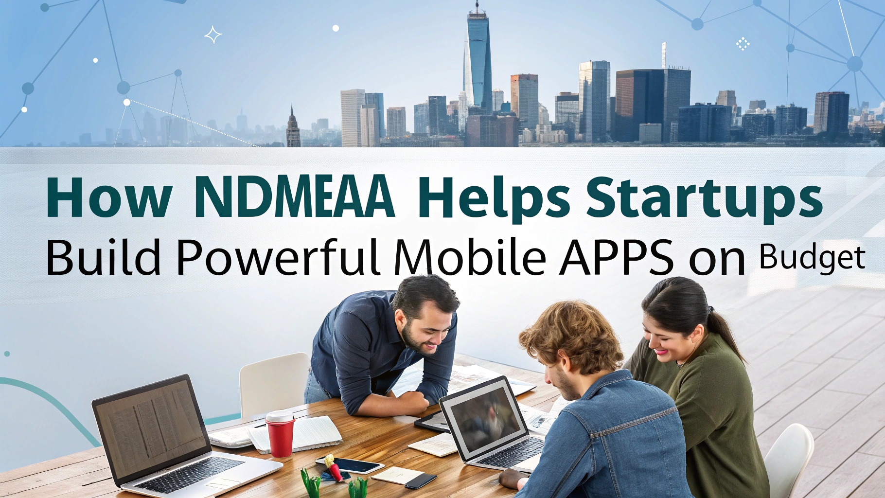 Budget Mobile Apps for Startups – NDMEAA Technology