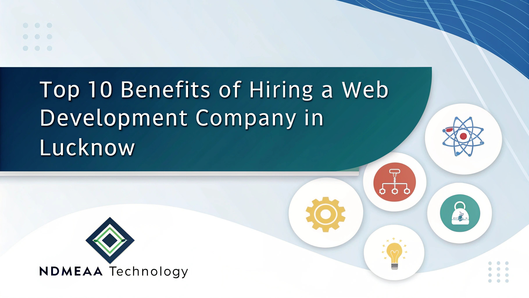 Top 10 Benefits of Web Development Company in Lucknow